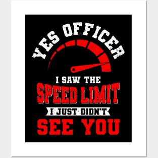 Yes Officer I Saw The Speed Limit Auto Gift Posters and Art